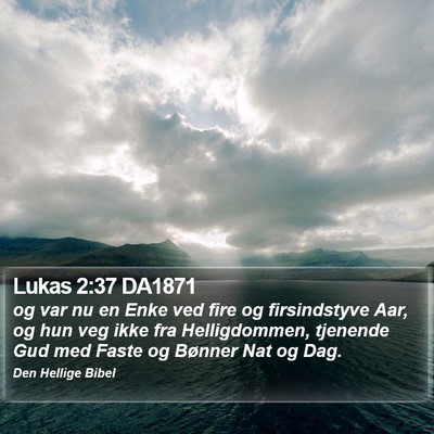 Lukas 2:37 DA1871 Bible Verse Image