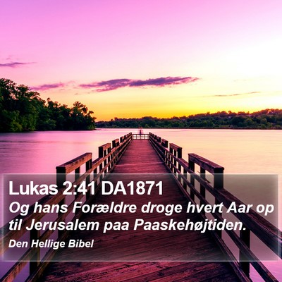 Lukas 2:41 DA1871 Bible Verse Image