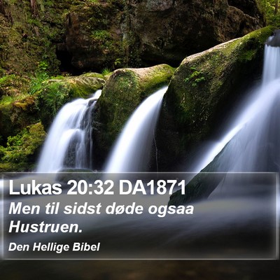 Lukas 20:32 DA1871 Bible Verse Image