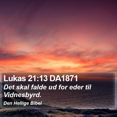 Lukas 21:13 DA1871 Bible Verse Image