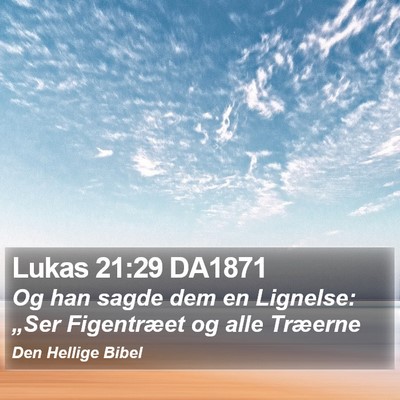 Lukas 21:29 DA1871 Bible Verse Image