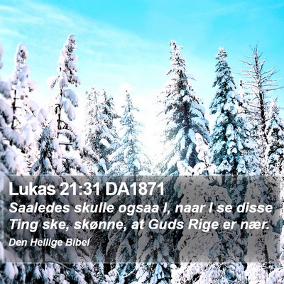Lukas 21:31 DA1871 Bible Verse Image
