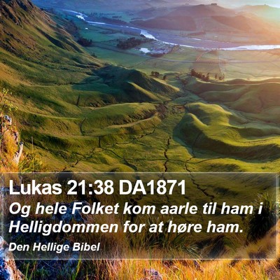 Lukas 21:38 DA1871 Bible Verse Image