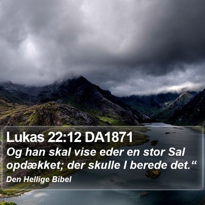 Lukas 22:12 DA1871 Bible Verse Image