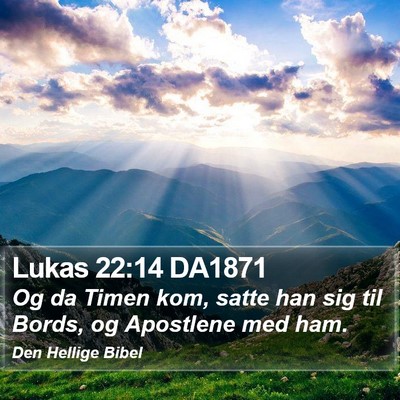 Lukas 22:14 DA1871 Bible Verse Image