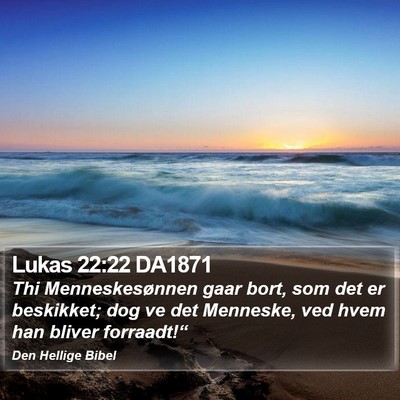 Lukas 22:22 DA1871 Bible Verse Image