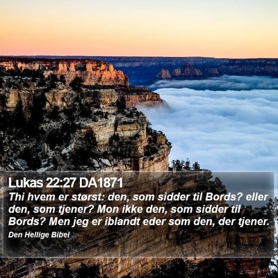 Lukas 22:27 DA1871 Bible Verse Image