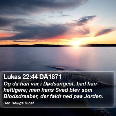 Lukas 22:44 DA1871 Bible Verse Image