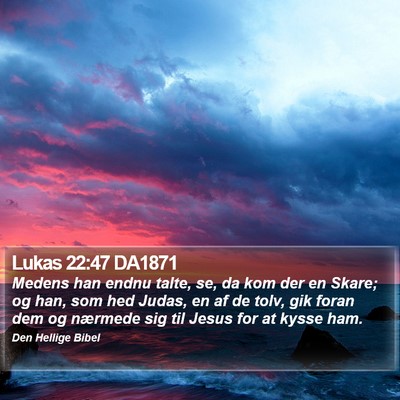 Lukas 22:47 DA1871 Bible Verse Image