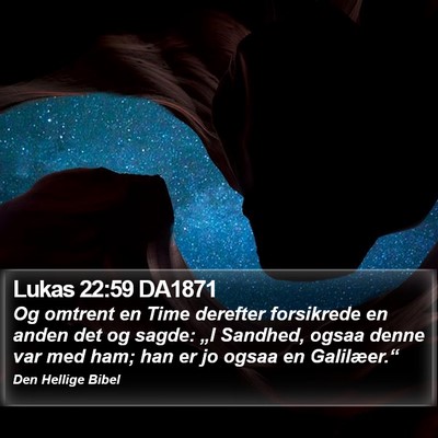 Lukas 22:59 DA1871 Bible Verse Image