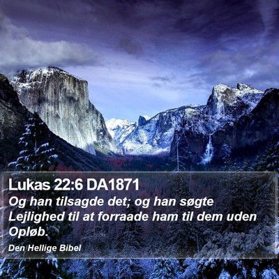 Lukas 22:6 DA1871 Bible Verse Image