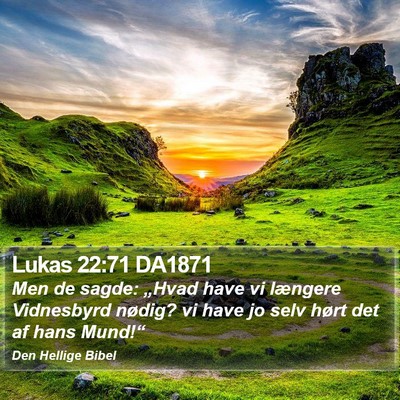 Lukas 22:71 DA1871 Bible Verse Image