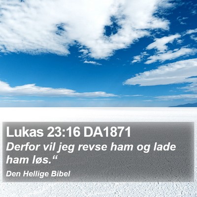 Lukas 23:16 DA1871 Bible Verse Image