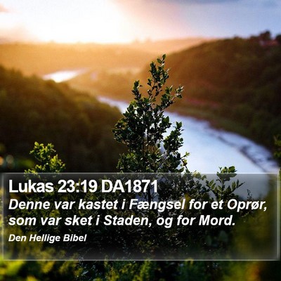 Lukas 23:19 DA1871 Bible Verse Image