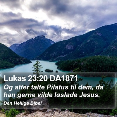 Lukas 23:20 DA1871 Bible Verse Image