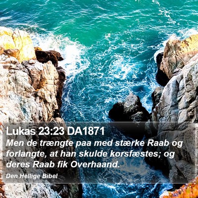 Lukas 23:23 DA1871 Bible Verse Image