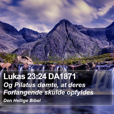 Lukas 23:24 DA1871 Bible Verse Image