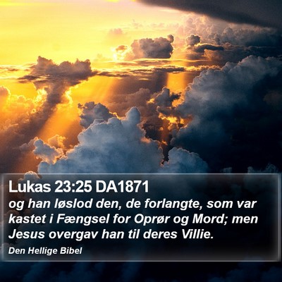 Lukas 23:25 DA1871 Bible Verse Image