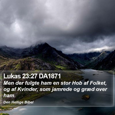Lukas 23:27 DA1871 Bible Verse Image