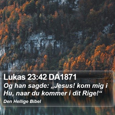 Lukas 23:42 DA1871 Bible Verse Image