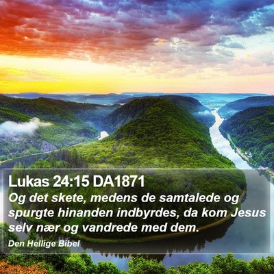 Lukas 24:15 DA1871 Bible Verse Image