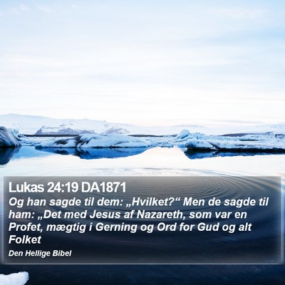 Lukas 24:19 DA1871 Bible Verse Image