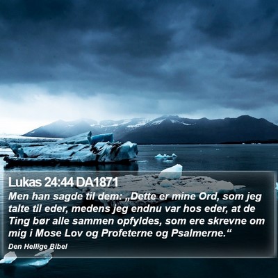 Lukas 24:44 DA1871 Bible Verse Image