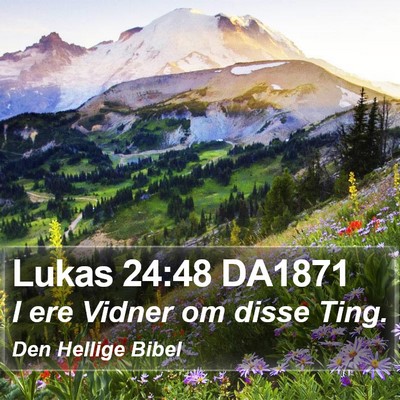 Lukas 24:48 DA1871 Bible Verse Image