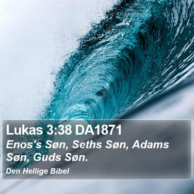 Lukas 3:38 DA1871 Bible Verse Image