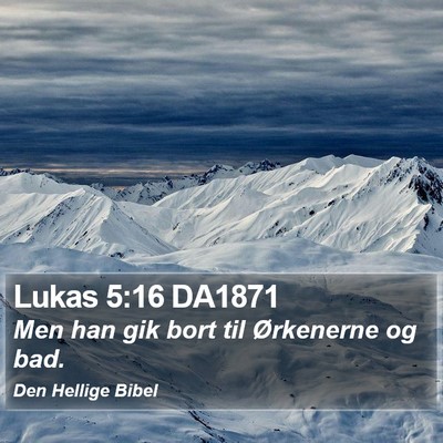 Lukas 5:16 DA1871 Bible Verse Image
