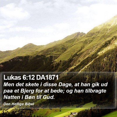 Lukas 6:12 DA1871 Bible Verse Image