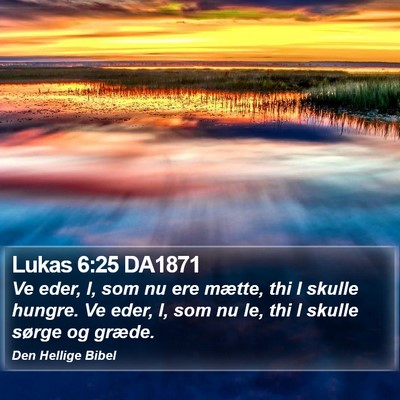 Lukas 6:25 DA1871 Bible Verse Image
