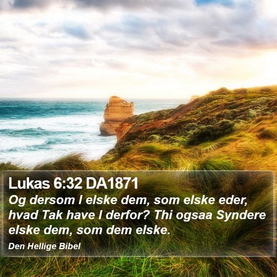 Lukas 6:32 DA1871 Bible Verse Image