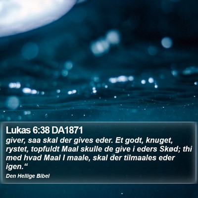 Lukas 6:38 DA1871 Bible Verse Image