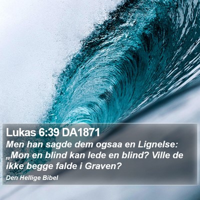 Lukas 6:39 DA1871 Bible Verse Image