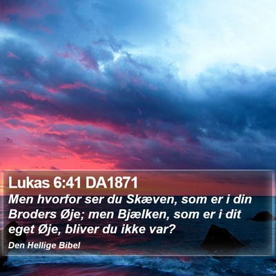 Lukas 6:41 DA1871 Bible Verse Image