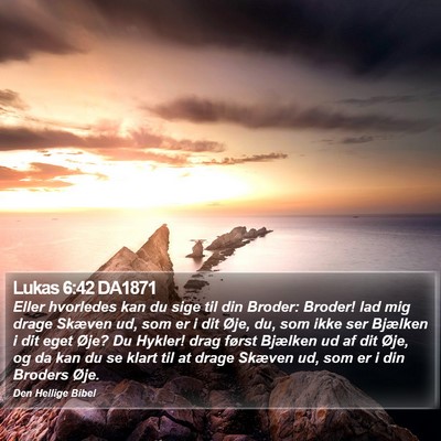 Lukas 6:42 DA1871 Bible Verse Image