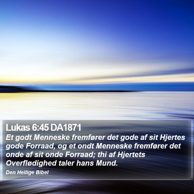 Lukas 6:45 DA1871 Bible Verse Image