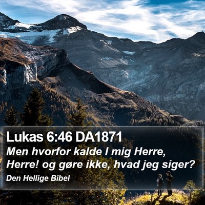 Lukas 6:46 DA1871 Bible Verse Image