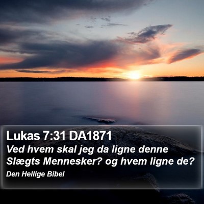 Lukas 7:31 DA1871 Bible Verse Image