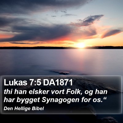 Lukas 7:5 DA1871 Bible Verse Image