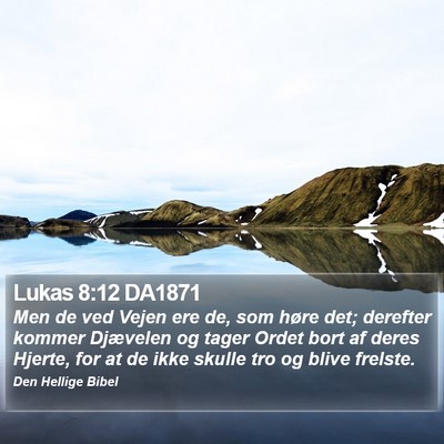 Lukas 8:12 DA1871 Bible Verse Image