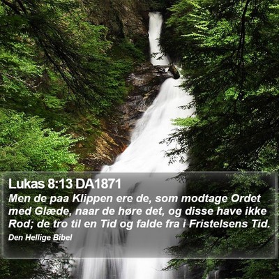 Lukas 8:13 DA1871 Bible Verse Image