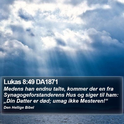 Lukas 8:49 DA1871 Bible Verse Image