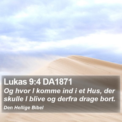 Lukas 9:4 DA1871 Bible Verse Image