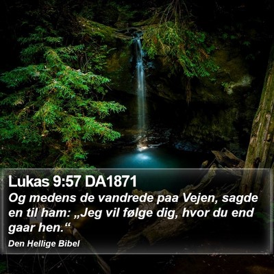 Lukas 9:57 DA1871 Bible Verse Image