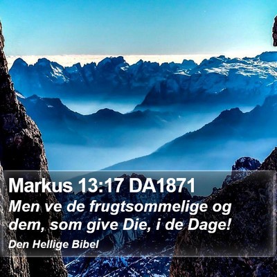 Markus 13:17 DA1871 Bible Verse Image