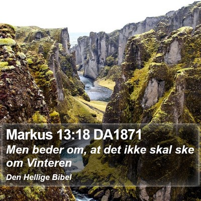 Markus 13:18 DA1871 Bible Verse Image