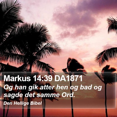 Markus 14:39 DA1871 Bible Verse Image