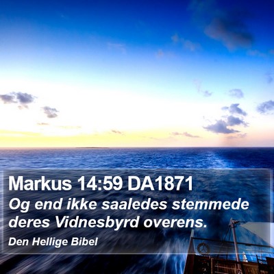 Markus 14:59 DA1871 Bible Verse Image